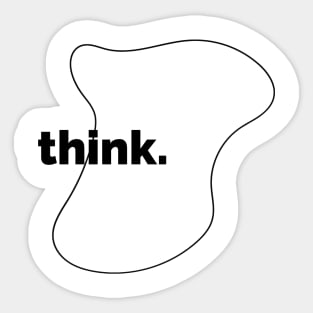 Think - Thinking - Thinker Sticker